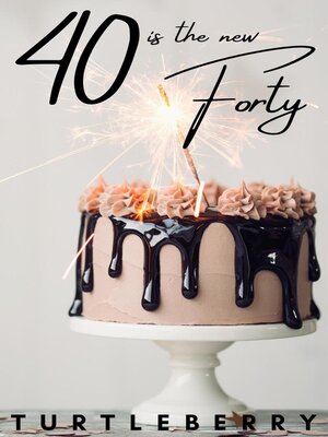 cover image of 40 is the new Forty